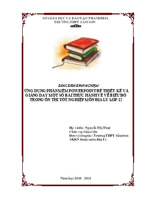 Sáng kiến kinh nghiệm Ứng dụng phần mềm Powerpoint để thiết kế và giảng dạy một số bài thực hành về vẽ biểu đồ trong ôn thi tốt nghiệp môn Địa lý Lớp 12