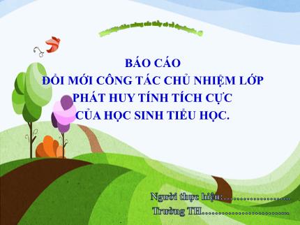 Biện pháp Đổi mới công tác chủ nhiệm lớp phát huy tính tích cực của học sinh Tiểu học