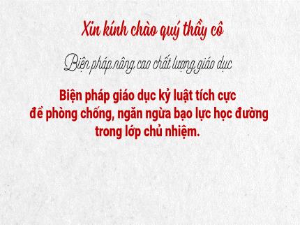 Biện pháp Giáo dục kỷ luật tích cực để phòng chống, ngăn ngừa bạo lực học đường trong lớp chủ nhiệm