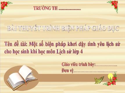 Biện pháp Khơi dậy tình yêu lịch sử cho học sinh khi học môn Lịch sử Lớp 4