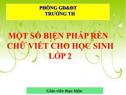 Biện pháp Rèn chữ viết cho học sinh Lớp 2