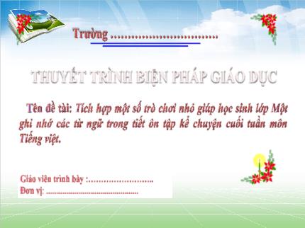 Biện pháp Tích hợp một số trò chơi nhỏ giúp học sinh Lớp 1 ghi nhớ các từ ngữ trong tiết ôn tập kể chuyện cuối tuần môn Tiếng việt