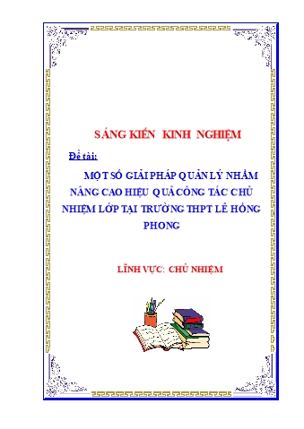 Sáng kiến kinh nghiệm Một số giải pháp quản lý nhằm nâng cao hiệu quả công tác chủ nhiệm lớp tại trường THPT Lê Hồng Phong